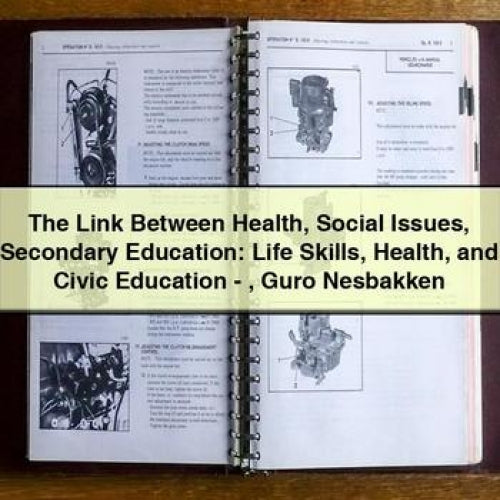 The Link Between Health Social Issues Secondary Education: Life Skills Health and Civic Education - Guro Nesbakken