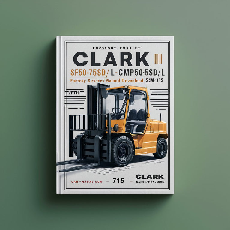 Clark SF50-75sD/L CMP50-75sD/L Forklift  Factory Service/Repair/ Workshop Manual  (SM-713)