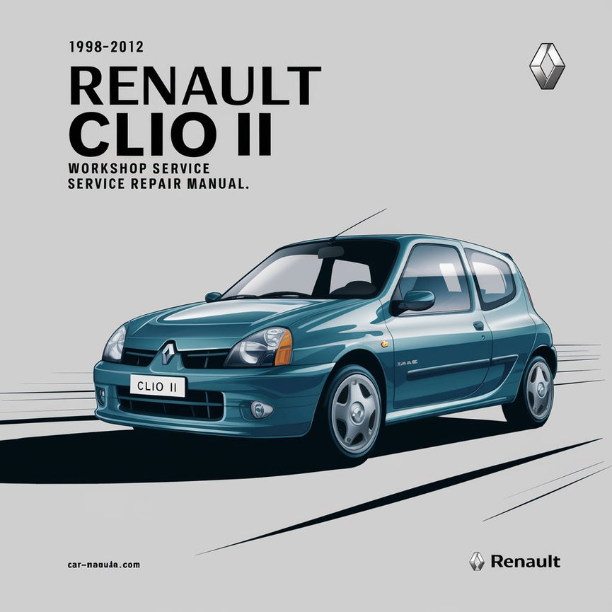 1998-2012 Renault Clio II Workshop Service Repair Manual Workshop Repair Service Manual