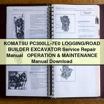 Manuel de réparation et d'utilisation de l'excavatrice Komatsu PC300LL-7E0 LOGGING/Road BUILDER + Manuel d'utilisation et d'entretien