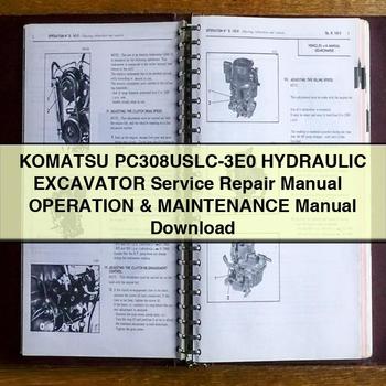 Manuel de réparation et d'utilisation de l'excavatrice hydraulique Komatsu PC308USLC-3E0 + manuel d'utilisation et d'entretien