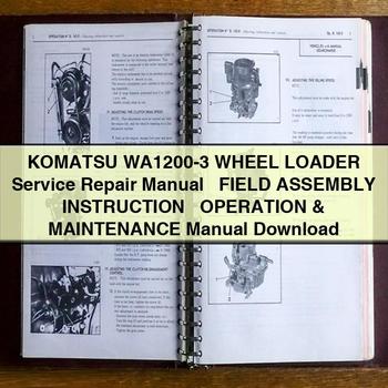 Manual de servicio y reparación de cargadora de ruedas Komatsu WA1200-3 + INSTRUCCIONES de montaje en campo + Manual de operación y mantenimiento