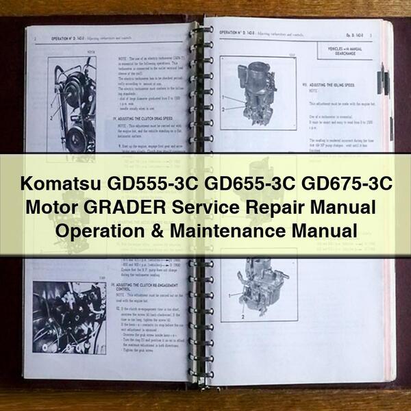 Manuel de réparation et d'utilisation de la niveleuse Komatsu GD555-3C GD655-3C GD675-3C + manuel d'utilisation et d'entretien