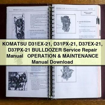 Komatsu D31EX-21 D31PX-21 D37EX-21 D37PX-21 BULLDOZER Service Repair Manual + Operation & Maintenance Manual