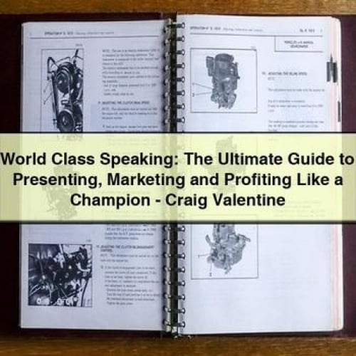 World Class Speaking: The Ultimate Guide to Presenting Marketing and Profiting Like a Champion - Craig Valentine