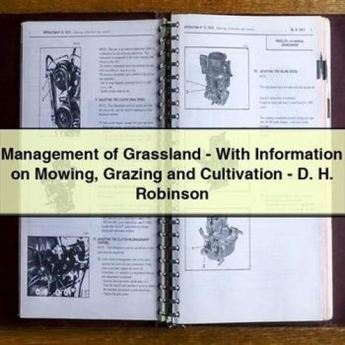 Management of Grassland - With Information on Mowing Grazing and Cultivation - D. H. Robinson