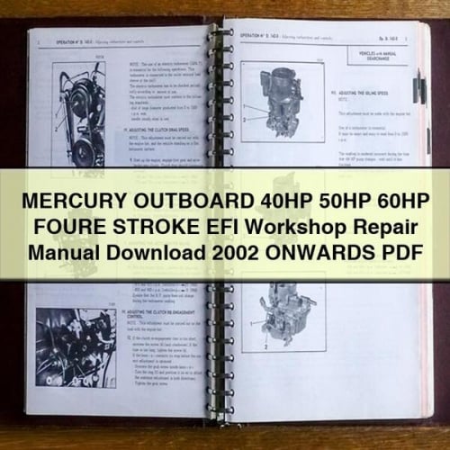 MERCURY OUTBOARD 40HP 50HP 60HP FOURE STROKE EFI Workshop Repair Manual Download 2002 ONWARDS PDF