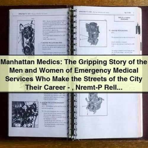 Manhattan Medics: The Gripping Story of the Men and Women of Emergency Medical Services Who Make the Streets of the City Their Career - Nremt-P Rella