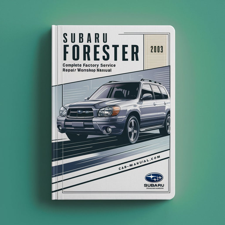 Subaru Forester 2003 Complete Factory Service / Repair / Workshop Manual PDF Download