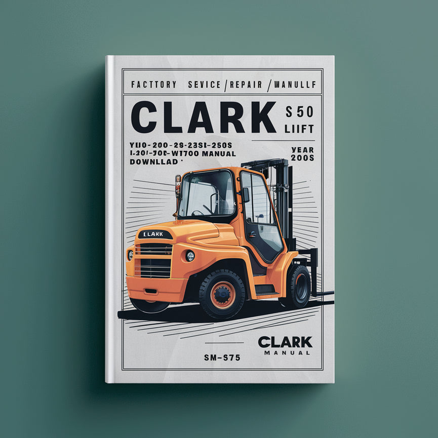 Clark C500 Y180-200-225S-225L-250S-250L-300S-300L-350 Forklift * Factory Service / Repair/ Workshop Manual Download (SM-575) PDF