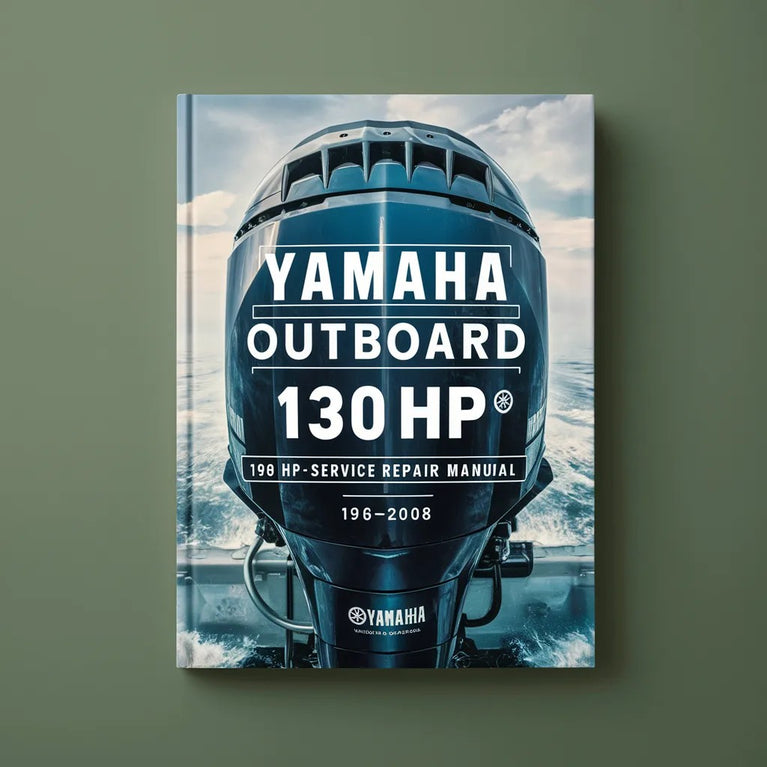 Yamaha Outboard 130HP 130 HP Service Manual 1996-2008 PDF Download