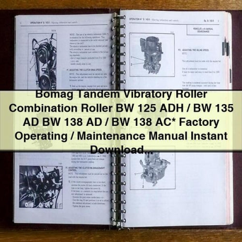 Bomag Tandem Vibratory Roller Combination Roller BW 125 ADH / BW 135 AD BW 138 AD / BW 138 AC* Factory Operating / Maintenance Manual Instant Download PDF