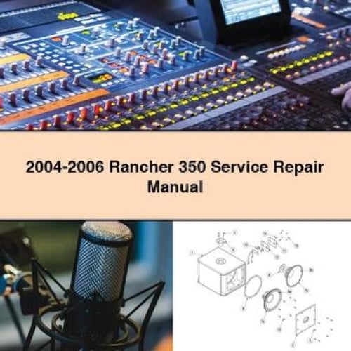 2004-2006 Rancher 350 Service Repair Manual PDF Download