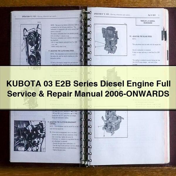 Manuel complet de réparation et d'entretien du moteur diesel KUBOTA série 03 E2B à partir de 2006