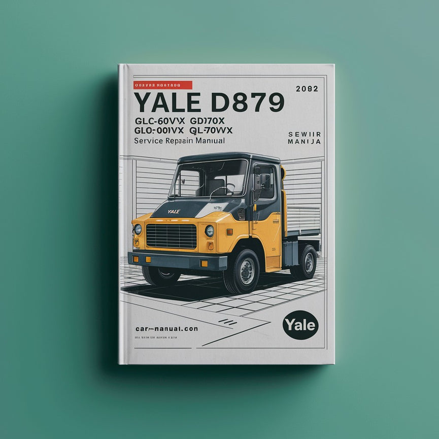 YALE D879 GLC60VX GDC60VX GLC70VX GDC70VX Lift Truck Service Repair Manual (Europe)