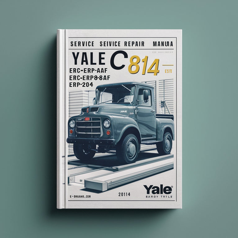 YALE C814 ERC-ERP16AAF ERC-ERP18AAF ERC-ERP20AAF (ERC030-040AH) Lift Truck Service Repair Manual