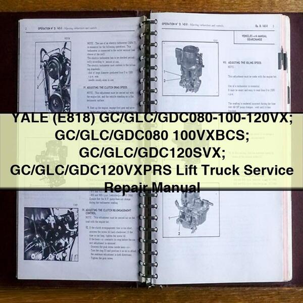 Manuel de réparation et d'entretien des chariots élévateurs YALE (E818) GC/GLC/GDC080-100-120VX; GC/GLC/GDC080 100VXBCS; GC/GLC/GDC120SVX; GC/GLC/GDC120VXPRS