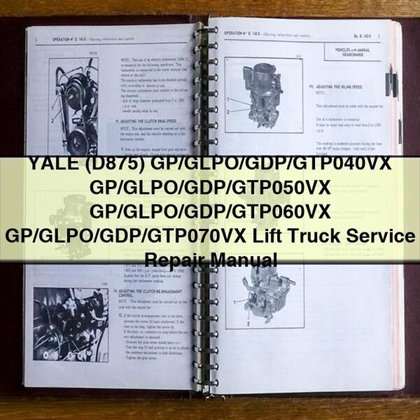 YALE (D875) GP/GLPO/GDP/GTP040VX GP/GLPO/GDP/GTP050VX GP/GLPO/GDP/GTP060VX GP/GLPO/GDP/GTP070VX Lift Truck Service Repair Manual