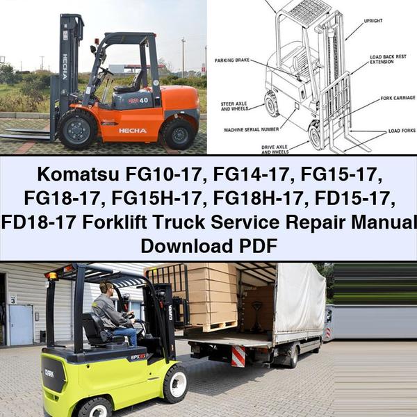 Komatsu FG10-17 FG14-17 FG15-17 FG18-17 FG15H-17 FG18H-17 FD15-17 FD18-17 Forklift Truck Service Repair Manual