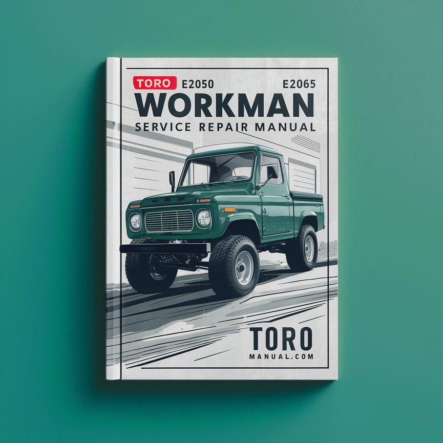 Toro Workman e2050 & e2065 Service Repair Manual Download PDF