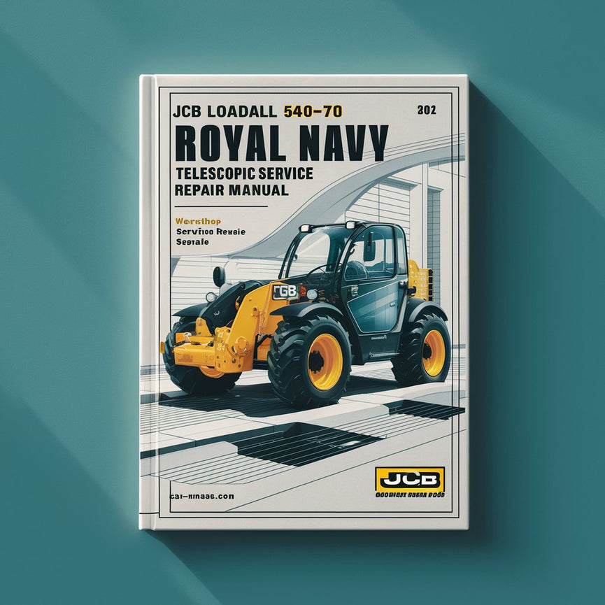 Manuel de réparation et d'entretien du chariot télescopique JCB Loadall 540-70 Royal Navy