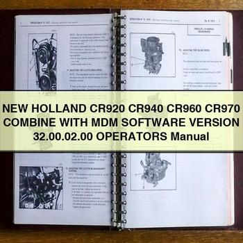 New Holland CR920 CR940 CR960 CR970 Sombine WITH MDM SOFTWARE VERSION 32.00.02.00 OperatorS Manual