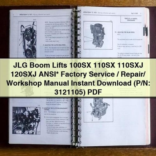 JLG Boom Lifts 100SX 110SX 110SXJ 120SXJ ANSI* Factory Service / Repair/ Workshop Manual Instant Download (P/N: 3121105) PDF