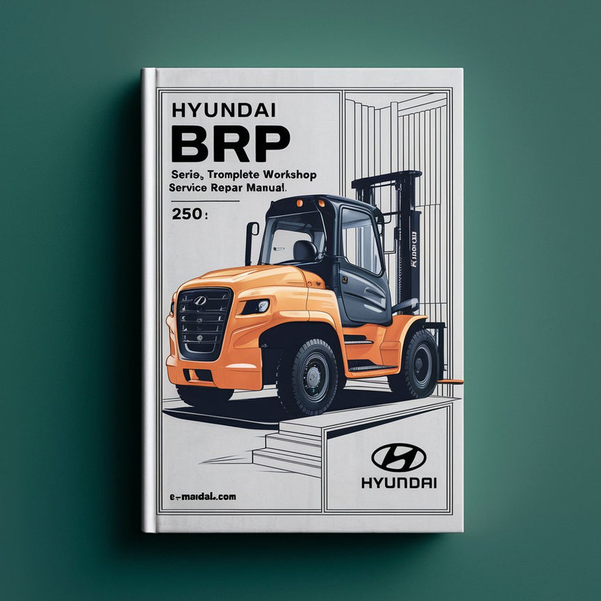 Hyundai BRP Series Forklift Truck Complete Workshop Service Repair Manual