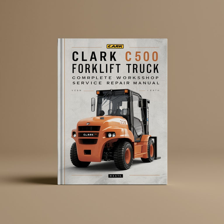 Clark C500 Forklift Truck Complete Workshop Service Repair Manual