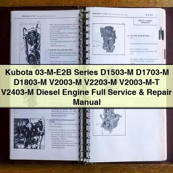 Manual completo de servicio y reparación de motores diésel Kubota serie 03-M-E2B D1503-M D1703-M D1803-M V2003-M V2203-M V2003-MT V2403-M