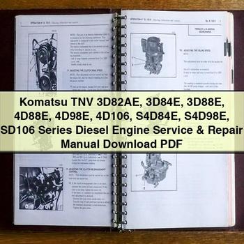 Komatsu TNV 3D82AE 3D84E 3D88E 4D88E 4D98E 4D106 S4D84E S4D98E SD106 Series Diesel Engine Service & Repair Manual