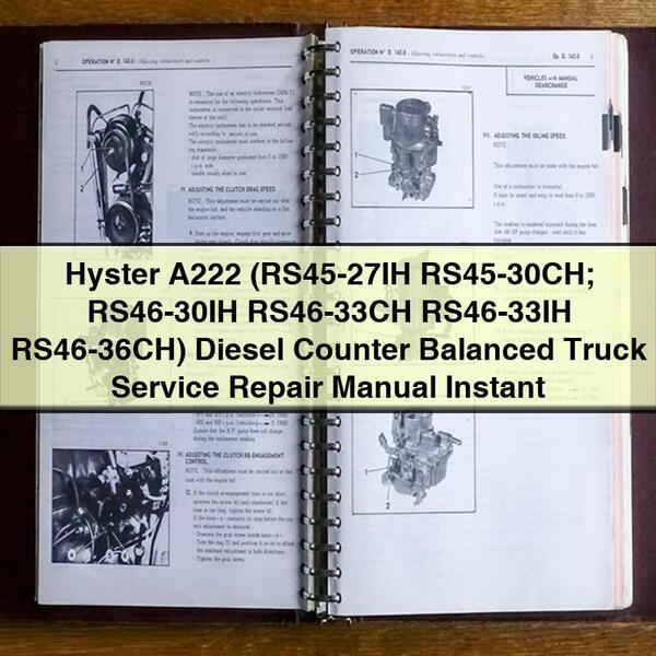 Manual de reparación y servicio de carretilla elevadora diésel Hyster A222 (RS45-27IH RS45-30CH; RS46-30IH RS46-33CH RS46-33IH RS46-36CH)