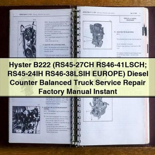 Manuel d'usine de réparation et d'entretien des chariots élévateurs à contrepoids diesel Hyster B222 (RS45-27CH RS46-41LSCH; RS45-24IH RS46-38LSIH EUROPE)