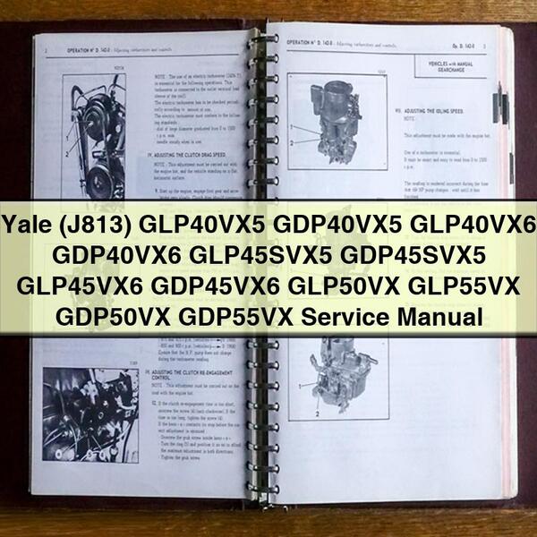 Manuel de réparation et d'entretien Yale (J813) GLP40VX5 GDP40VX5 GLP40VX6 GDP40VX6 GLP45SVX5 GDP45SVX5 GLP45VX6 GDP45VX6 GLP50VX GLP55VX GDP50VX GDP55VX