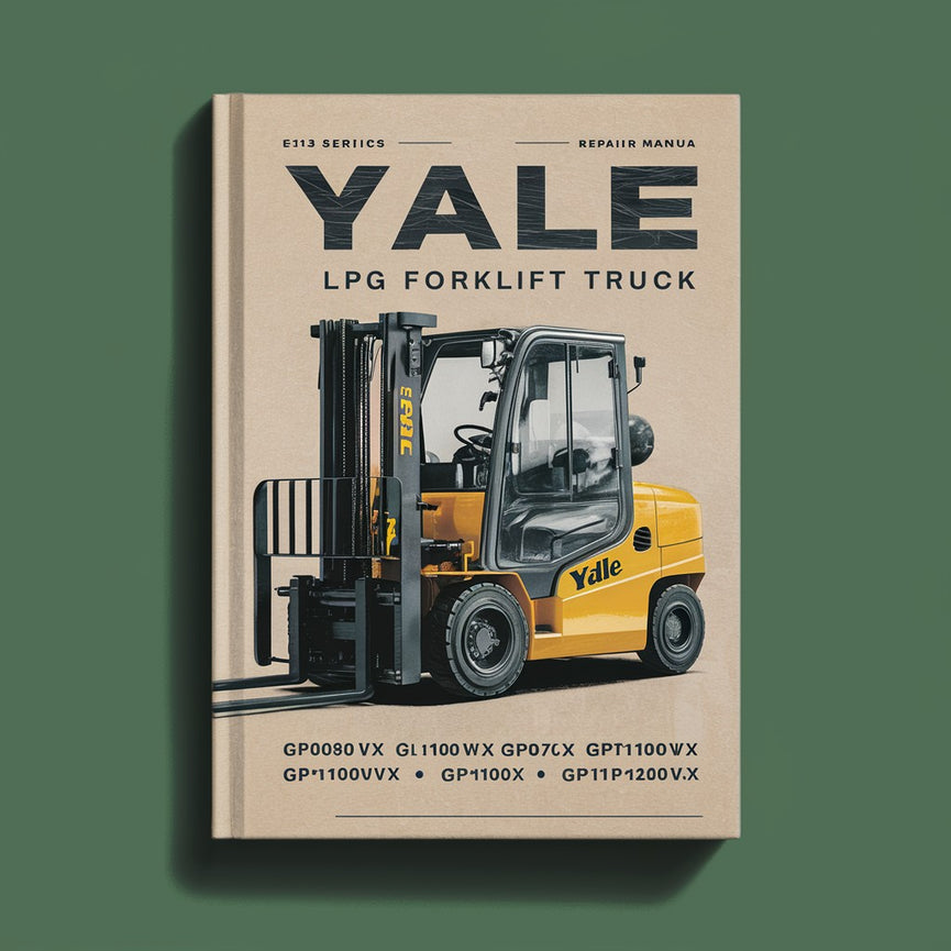 Yale LPG Forklift Truck F813 Series: GP080VX GP090VX GP100VX GP110VX GP120VX GLP080VX GLP090VX GLP100VX GLP110VX GLP120VX GDP080VX GDP090VX GDP100VX GDP110VX GDP120VX Workshop Service Repair Manual