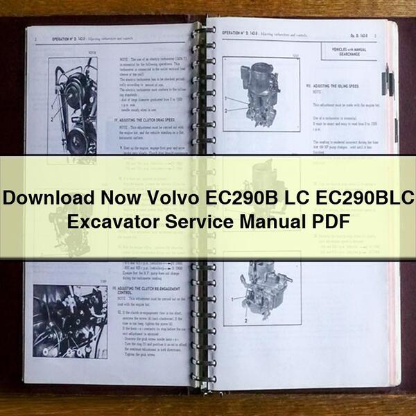 Now Volvo EC290B LC EC290BLC Excavator Service Repair Manual