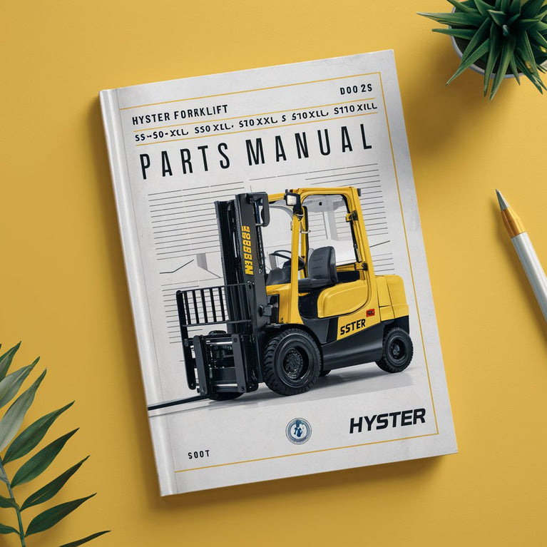 Hyster Forklift D004 Series: S3.50XL (S70XL) S4.00XL (S80XL) S4.50XL (S100XL) S5.00XL (S110XL) S5.50XLS (S120XLS) S5.50XL (S120XL) Parts Manual