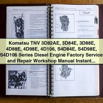 Manual de taller y servicio de fábrica de motores diésel de las series Komatsu TNV 3D82AE 3D84E 3D88E 4D88E 4D98E 4D106 S4D84E S4D98E S4D106