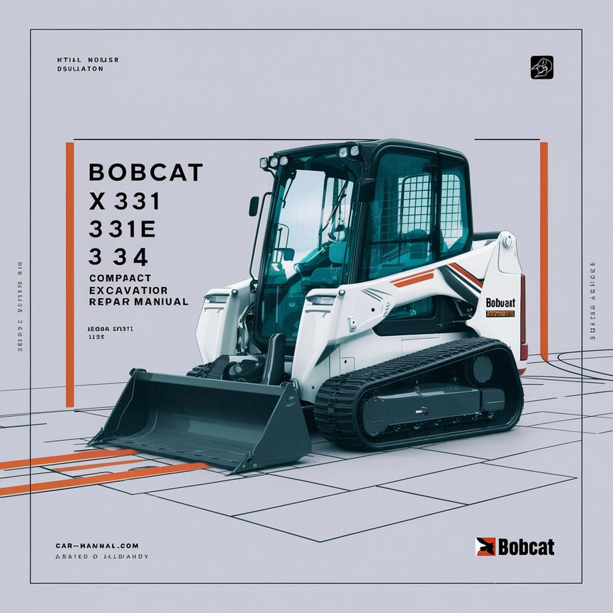 Bobcat X 331 331E 334 Compact Excavator Service Repair Manual