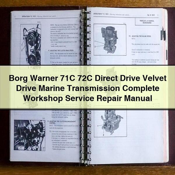 Borg Warner 71C 72C Direct Drive Velvet Drive Marine Transmission Complete Workshop Service Repair Manual