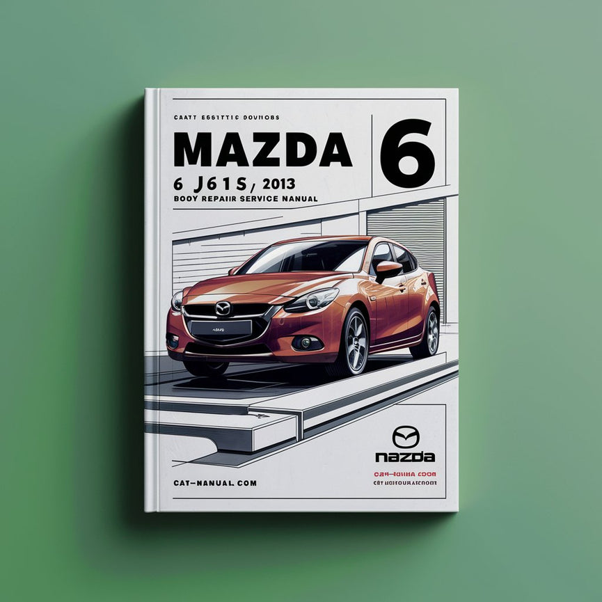 Mazda 6 (J61S) 2007-2013 Body Repair Service Manual