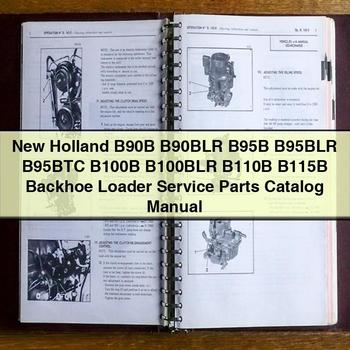 New Holland B90B B90BLR B95B B95BLR B95BTC B100B B100BLR B110B B115B Backhoe Loader Service Parts Catalog Manual