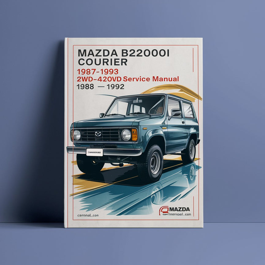 Manuel de réparation et d'entretien Mazda B2200-B2600i COURIER 1987-1993 2WD-4WD 1988 1989 190 1991 1992