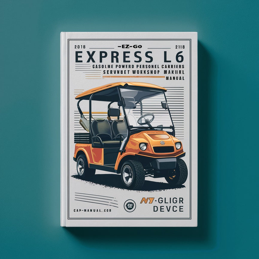 Manuel d'atelier de réparation et d'entretien des véhicules de transport de troupes à essence EZ-GO Express L6 Express S6 2012-2018