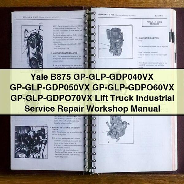 Manuel d'atelier de réparation et d'entretien industriel pour chariot élévateur Yale B875 GP-GLP-GDP040VX GP-GLP-GDP050VX GP-GLP-GDPO60VX GP-GLP-GDPO70VX