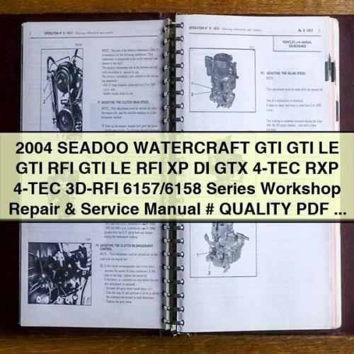 2004 SEADOO WATERCRAFT GTI GTI LE GTI RFI GTI LE RFI XP DI GTX 4-TEC RXP 4-TEC 3D-RFI Manual de servicio y reparación del taller de la serie 6157/6158 # CALIDAD