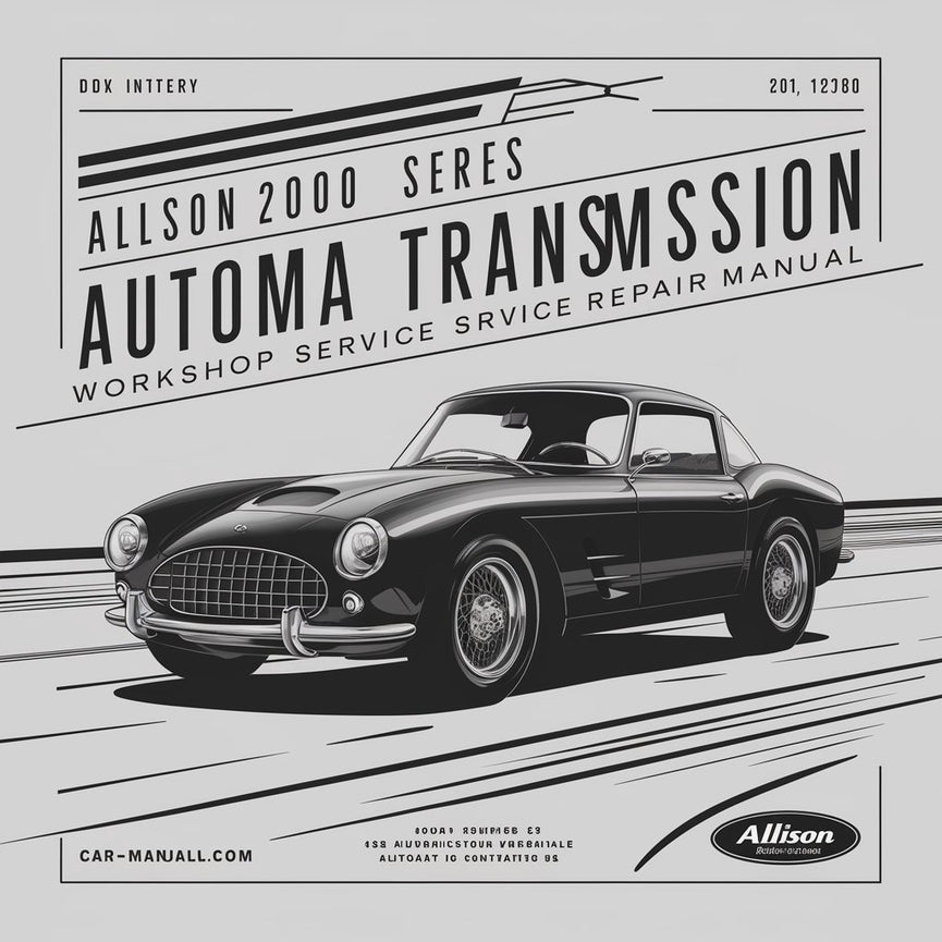 Allison 2000 Series Automatic Transmission Workshop Service Repair Manual