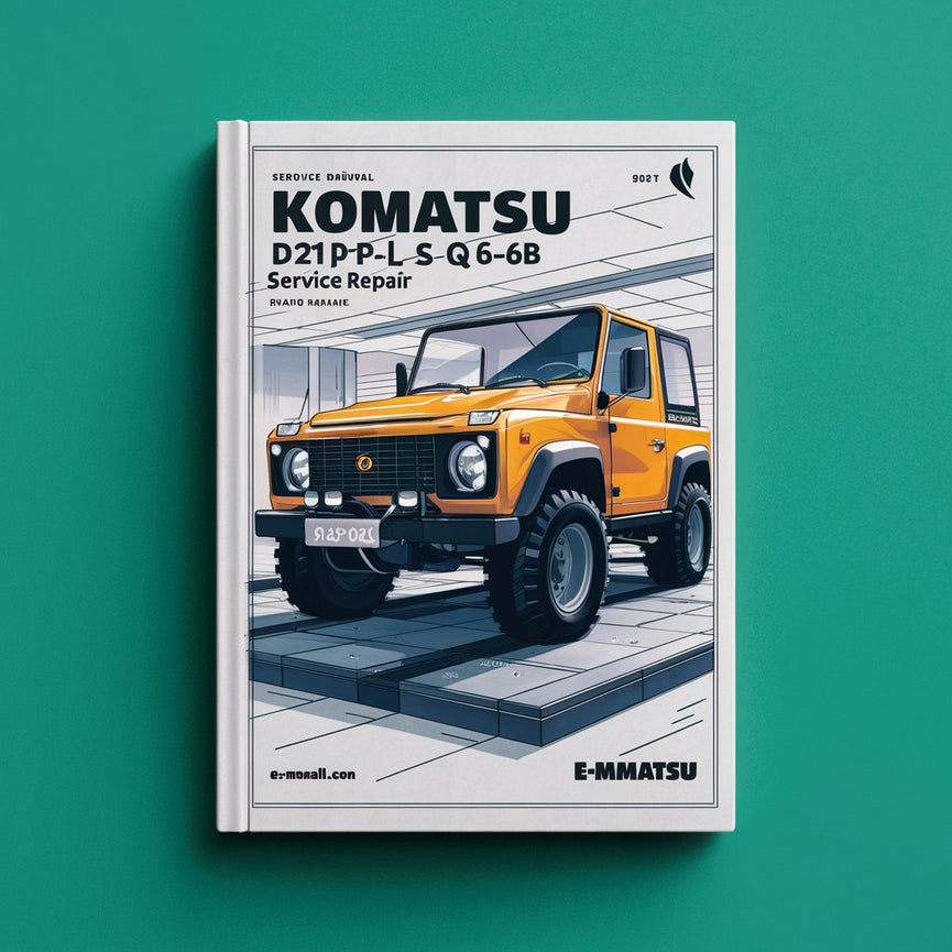 Komatsu D21A-E-P-PL-S-Q-6-6A-6B Service Repair Manual