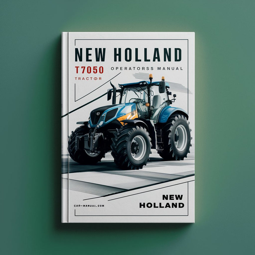 New Holland T7050 Tractor Operators Manual