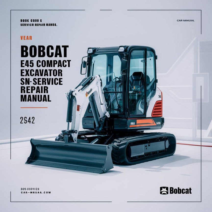 BOBCAT E45 Compact Excavator SN AHHC11001 &up Service Repair Manual